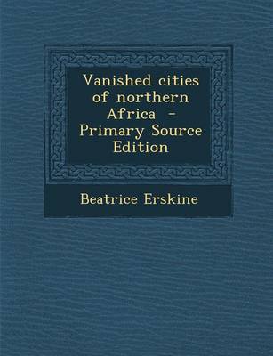 Book cover for Vanished Cities of Northern Africa - Primary Source Edition