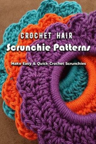 Cover of Crochet Hair Scrunchie Patterns