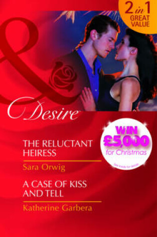 Cover of The Reluctant Heiress/A Case of Kiss and Tell