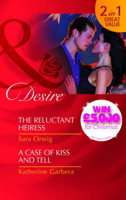 Book cover for The Reluctant Heiress/A Case of Kiss and Tell
