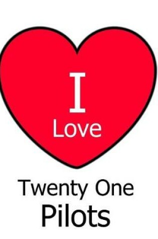 Cover of I Love Twenty One Pilots