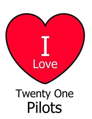 Book cover for I Love Twenty One Pilots