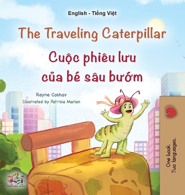 Book cover for The Traveling Caterpillar (English Vietnamese Bilingual Children's Book)