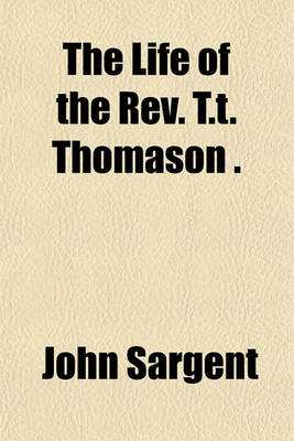 Book cover for The Life of the REV. T.T. Thomason .