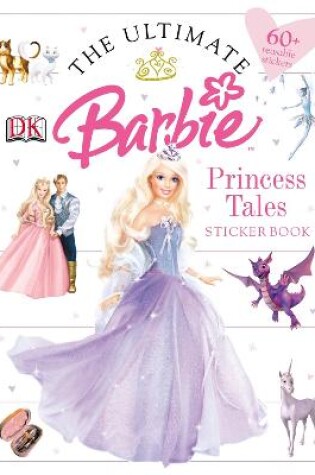 Cover of Barbie™ Princess Tales Ultimate Sticker Book