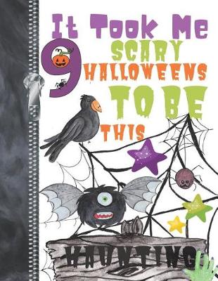 Book cover for It Took Me 9 Scary Halloweens To Be This Haunting