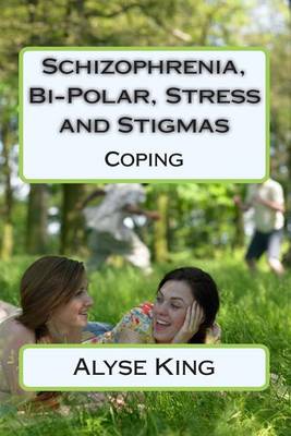 Book cover for Schizophrenia, Bi-Polar, Stress and Stigmas