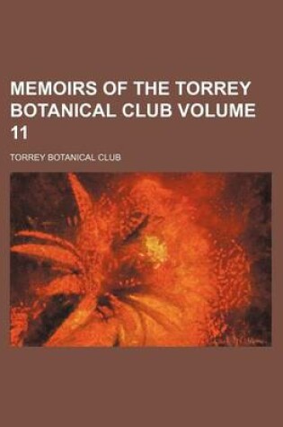 Cover of Memoirs of the Torrey Botanical Club Volume 11