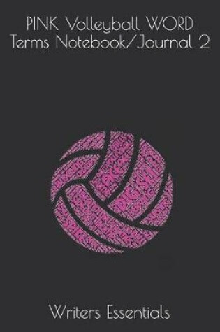 Cover of PINK Volleyball WORD Terms Notebook/Journal 2