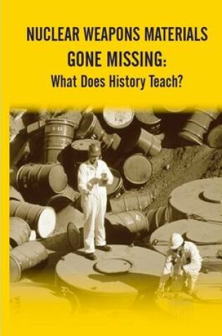 Cover of Nuclear Weapons Materials Gone Missing