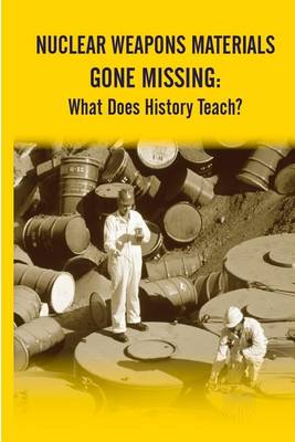 Book cover for Nuclear Weapons Materials Gone Missing