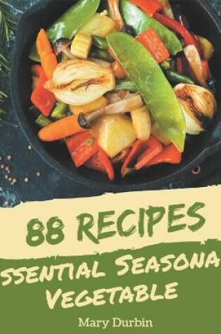 Cover of 88 Essential Seasonal Vegetable Recipes