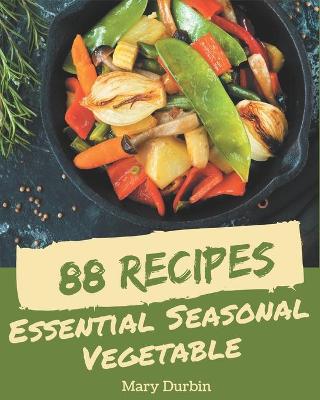 Book cover for 88 Essential Seasonal Vegetable Recipes