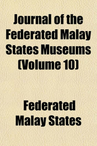 Cover of Journal of the Federated Malay States Museums (Volume 10)