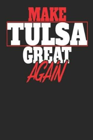 Cover of Make Tulsa Great Again