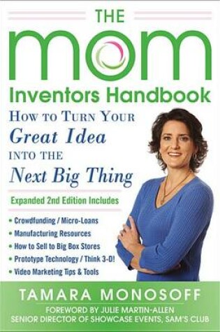 Cover of The Mom Inventors Handbook, How to Turn Your Great Idea Into the Next Big Thing, Revised and Expanded 2nd Ed