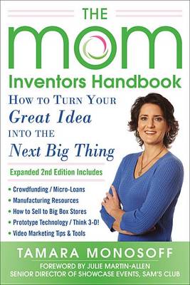 Book cover for The Mom Inventors Handbook, How to Turn Your Great Idea Into the Next Big Thing, Revised and Expanded 2nd Ed