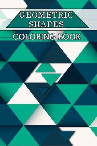 Cover of Geometric Shapes Coloring Book