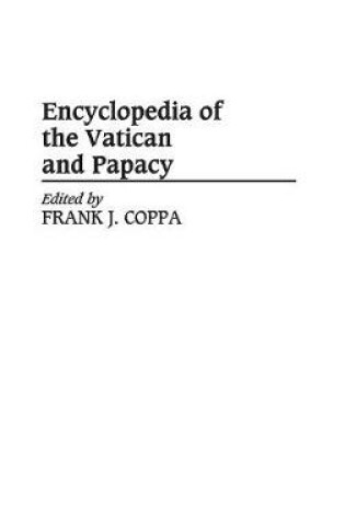 Cover of Encyclopedia of the Vatican and Papacy