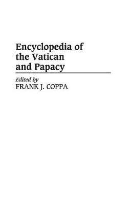 Book cover for Encyclopedia of the Vatican and Papacy