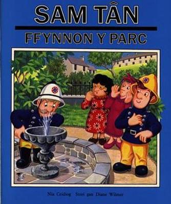 Book cover for Cyfres Llyfrau Sam Tân: Ffynnon y Parc
