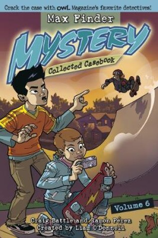 Cover of Max Finder Mystery Collected Casebook Volume 6