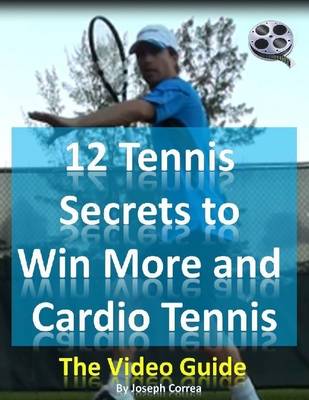 Book cover for 12 Tennis Secrets to Win More and Cardio Tennis: The Video Guide