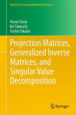 Cover of Projection Matrices, Generalized Inverse Matrices, and Singular Value Decomposition