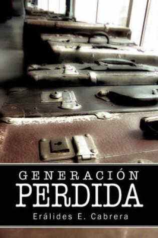 Cover of Generacion Perdida