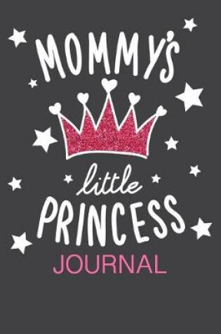 Cover of Mommy's little princess JOURNAL