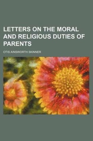 Cover of Letters on the Moral and Religious Duties of Parents