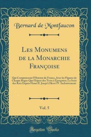 Cover of Les Monumens de la Monarchie Françoise, Vol. 5