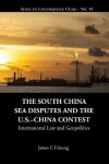 Book cover for South China Sea Disputes And The Us-china Contest, The: International Law And Geopolitics