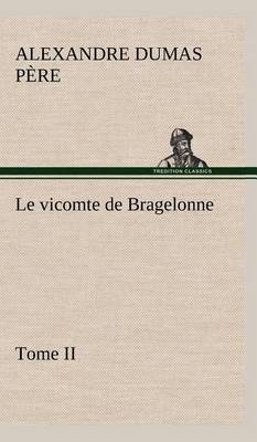 Book cover for Le vicomte de Bragelonne, Tome II.