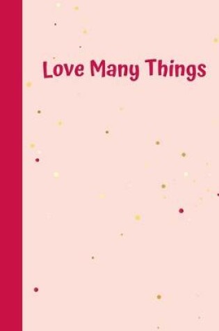Cover of Love Many Things