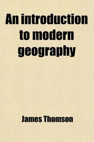 Cover of An Introduction to Modern Geography; With an Appendix, Containing an Outline of Astronomy, and the Use of the Globes