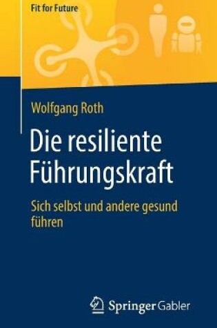 Cover of Die resiliente Führungskraft