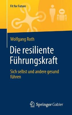 Book cover for Die resiliente Führungskraft