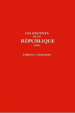 Cover of LES ENFANTS DE LA REPUBLIQUE (1882)