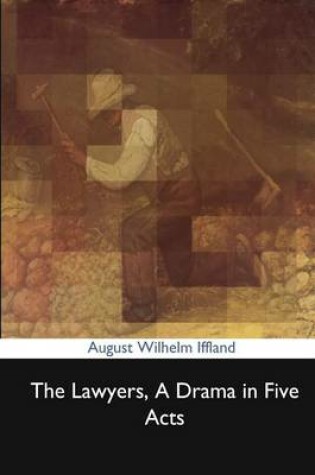 Cover of The Lawyers, a Drama in Five Acts