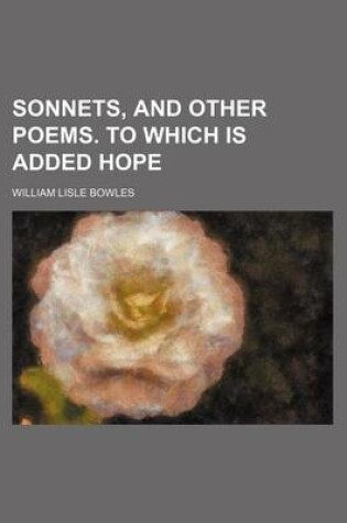 Cover of Sonnets, and Other Poems. to Which Is Added Hope