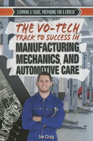Cover of The Vo-Tech Track to Success in Manufacturing, Mechanics, and Automotive Care