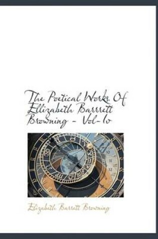 Cover of The Poetical Works of Ellizabeth Barrrett Browning - Vol-IV