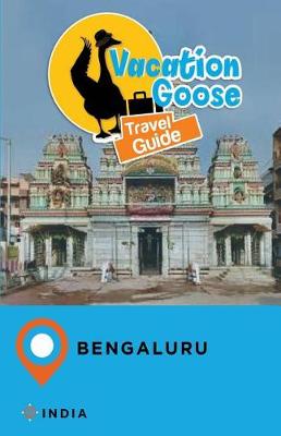 Book cover for Vacation Goose Travel Guide Bengaluru India