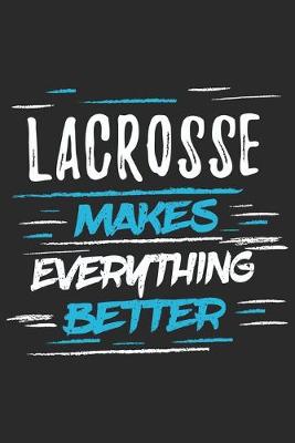 Book cover for Lacrosse Makes Everything Better