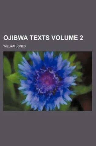 Cover of Ojibwa Texts Volume 2