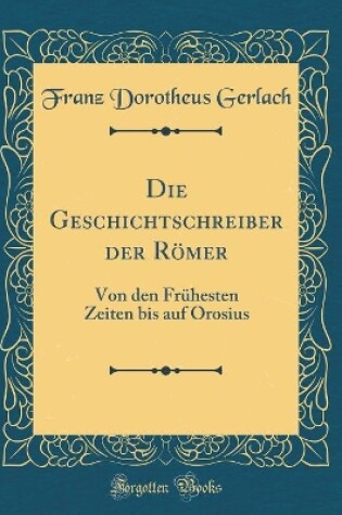 Cover of Die Geschichtschreiber Der Roemer