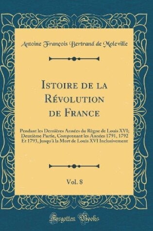 Cover of Istoire de la Revolution de France, Vol. 8