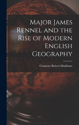 Book cover for Major James Rennel and the Rise of Modern English Geography