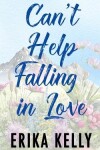 Book cover for Can't Help Falling In Love (Alternate Special Edition Cover)